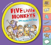 Five Little Monkeys Get Ready For Bed (touch-And-Feel Tabbed Board Book) (A Five Little Monkeys Story)