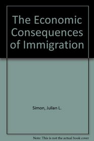The Economic Consequences of Immigration : Second Edition