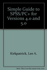 Simple Guide to SPSS/PC+: For Versions 4.0 and 5.0