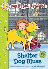 Martha Speaks: Shelter Dog Blues (Chapter Book)