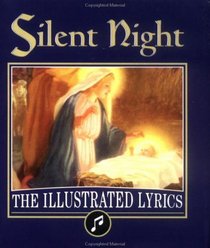 Silent Night: The Illustrated Lyrics