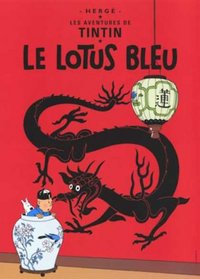Les Aventures de Tintin: Le Lotus Bleu (French Edition of the Blue Lotus)