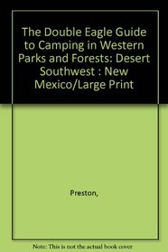 The Double Eagle Guide to Camping in Western Parks and Forests: Desert Southwest : New Mexico/Large Print