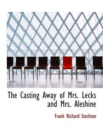 The Casting Away of Mrs. Lecks and Mrs. Aleshine