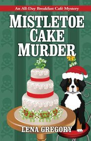 Mistletoe Cake Murder (All-Day Breakfast Cafe Mystery)