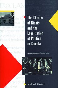 Charter of Rights and The Legalization of Politics in Canada: Revised, Updated and Expanded