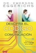 Descifra el codigo de la comunicacion: El secreto de hablar el lenguage de tu conyuge (Spanish Edition)