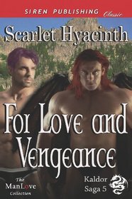 For Love and Vengeance [Kaldor Saga 5] (Siren Publishing Classic Manlove) (Kaldor Saga, Siren Publishing Classic Manlove)