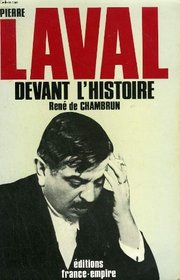 Pierre Laval devant l'histoire (French Edition)