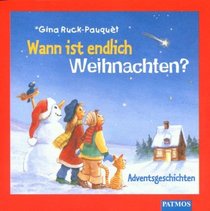 Wann ist endlich Weihnachten? CD. Adventsgeschichten. ( Ab 4 J.).