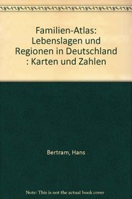 Familien-Atlas: Lebenslagen und Regionen in Deutschland : Karten und Zahlen (German Edition)