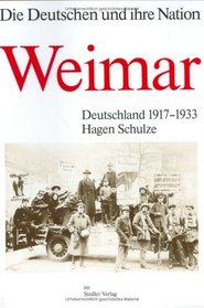 Weimar: Deutschland 1917-1933 (Die Deutschen und ihre Nation) (German Edition)