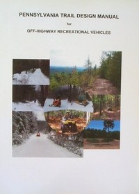 Pennsylvania Trail Design Manual for Off-Highway Recreational Vehicles