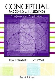 Conceptual Models of Nursing : Analysis and Application (4th Edition)