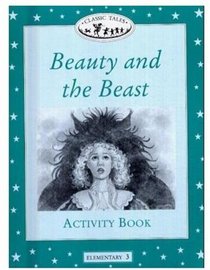 Beauty and the Beast Activity Book, Level Elementary 3  (Oxford University Press Classic Tales)