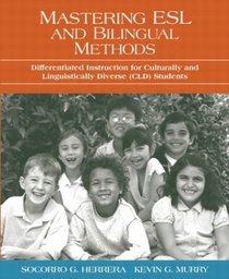 Mastering ESL and Bilingual Methods : Differentiated Instruction for Culturally and Linguistically Diverse (CLD) Students