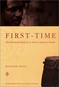 First-Time : The Historical Vision of an African American People