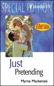 Just Pretending (Silhouette Special Edition: Montana Brides)