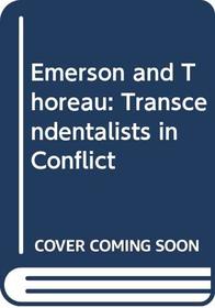 Emerson and Thoreau: Transcendentalists in Conflict