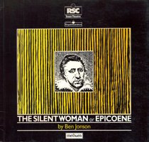 Silent Woman or Epicoene (Swan Theatre Plays)