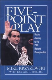 Five-Point Play: The Story of Duke's Amazing 2000-2001 Championship Season