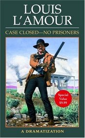 Case Closed - No Prisoners (Chick Bowdrie Series)