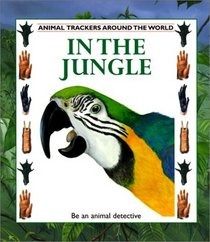 In the Jungle (Animal Trackers)