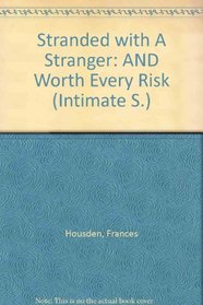 Stranded with A Stranger: AND Worth Every Risk (Intimate S.)