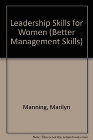 Leadership Skills for Women (Kogan Page Better Management Skills)