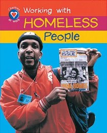 Working with Homeless People (Charities at Work)