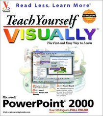 Teach Yourself Microsoft PowerPoint 2000 VISUALLY