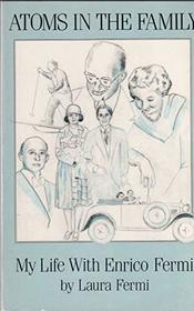 Atoms in the Family: My Life With Enrico Fermi