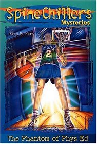 SpineChillers Mysteries Series: The Phantom of Phys Ed (Katz, Fred E. Spinechillers Mysteries, 5.)