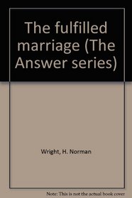 The fulfilled marriage (The Answer series)