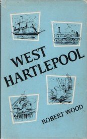 West Hartlepool: The Rise and Development of a Victorian New Town