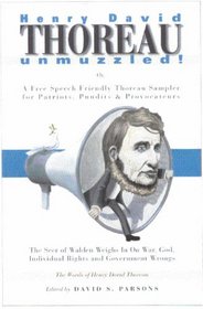 Thoreau Unmuzzled: A Free-Speech Friendly Sampler for Patriots, Pundits & Politicos
