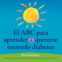 El ABC para aprender quererte teniendo diabetes (Spanish Edition)