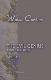 The Evil Genius. A Domestis Story: Volume 1