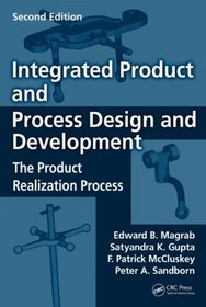 Integrated Product and Process Design and Development: The Product Realization Process, Second Edition (Environmental & Energy Engineering)