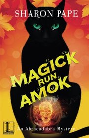 Magick Run Amok (Abracadabra Mystery, Bk 3)