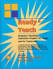 Ready To Teach: Graduate Teaching Assistants Prepare for Today and for Tomorrow