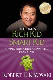 Rich Kid Smart Kid: Giving Your Child a Financial Head Start (Rich Dad's)