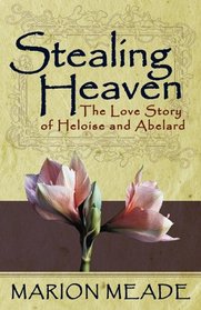 Stealing Heaven: The Love Story of Heloise and Abelard