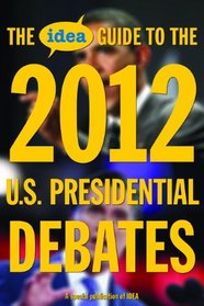 The IDEA Guide to the 2012 U.S. Presidential Debates