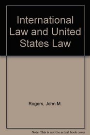 International Law and United States Law
