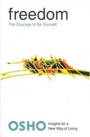 Freedom : The Courage to Be Yourself (Insights for a New Way of Living Series)