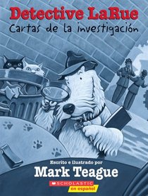 Detective Larue: Cartas de la investigacion (Spanish Edition)