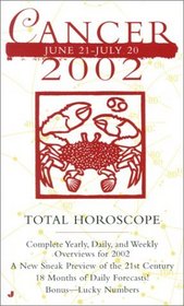 Cancer 2002 Total Horoscope: June 21-July 20 (Total Horoscope Series)