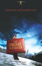 Yes Prime Minister: A Play