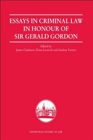 Essays in Criminal Law in Honour of Sir Gerald Gordon (Edinburgh Studies in Law)